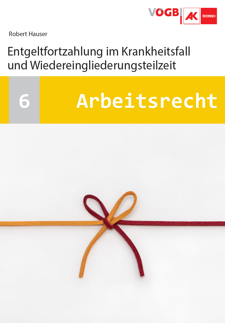 Entgeltfortzahlung im Krankheitsfall und Wiedereingliederungsteilzeit | VÖGB